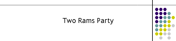 Two Rams Party